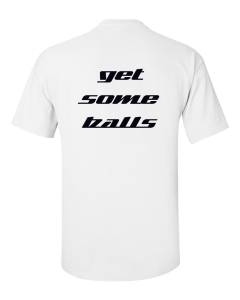 Boss Bearing - Boss Bearing White  "Get Some Balls" T-Shirt - Image 2